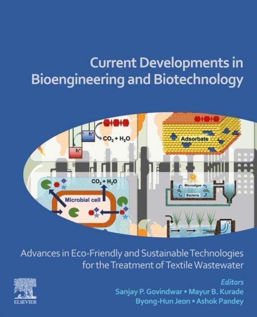 Byong-Hun Jeon, Mayur B. Kurade, Sanjay P. Govindwar, Ashok Pandey - Current Developments in Bioengineering and Biotechnology, E-bok