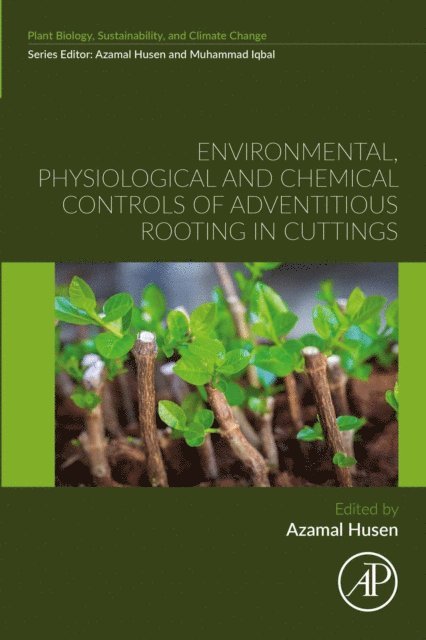 Azamal Husen - Environmental, Physiological and Chemical Controls of Adventitious Rooting in Cuttings, E-bok