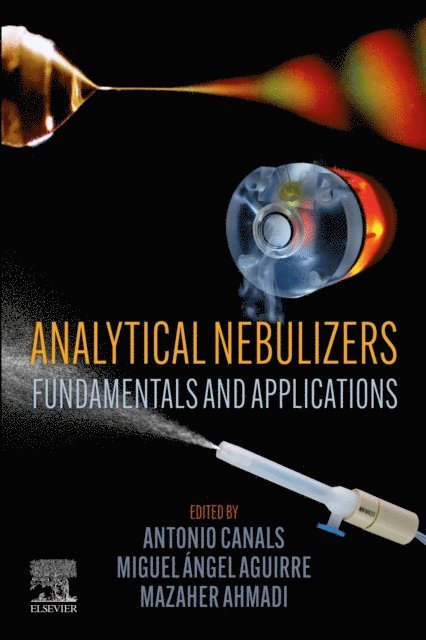 Mazaher Ahmadi, Miguel Angel Aguirre, Antonio Canals - Analytical Nebulizers, E-bok