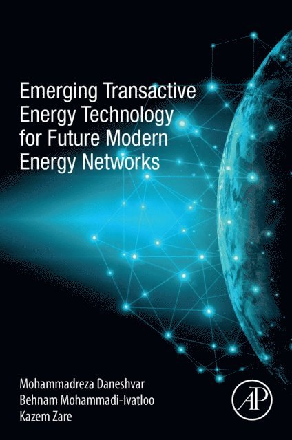 Kazem Zare, Behnam Mohammadi-Ivatloo, Mohammadreza Daneshvar - Emerging Transactive Energy Technology for Future Modern Energy Networks, E-bok