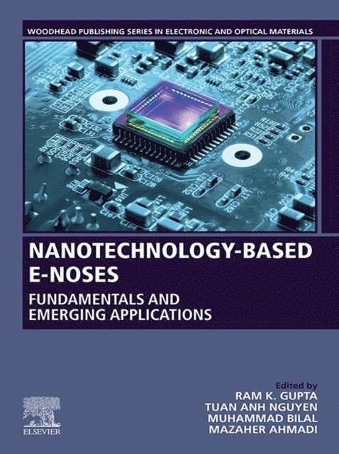 Ram K. Gupta, Tuan Anh Nguyen, Mazaher Ahmadi, Muhammad Bilal - Nanotechnology-Based E-Noses, E-bok