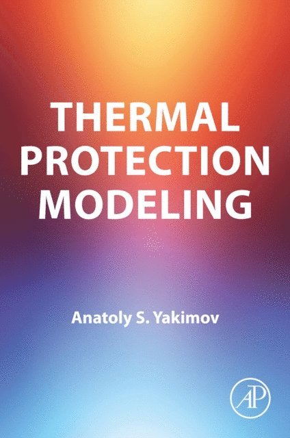 A.S. Yakimov - Thermal Protection Modeling, E-bok