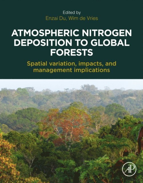 Wim de Vries, Enzai Du - Atmospheric Nitrogen Deposition to Global Forests, E-bok