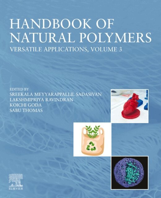 Sabu Thomas, Koichi Goda, Lakshmipriya Ravindran, Sreekala Meyyarappallil Sadasivan - Handbook of Natural Polymers, Volume 3, E-bok