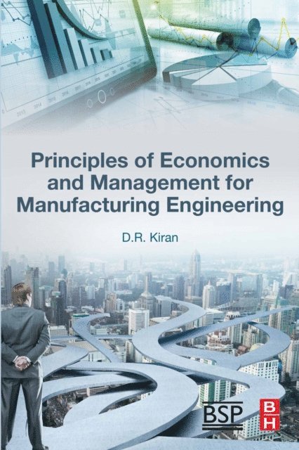 D.R. Kiran - Principles of Economics and Management for Manufacturing Engineering, E-bok. Tillgänglighet: Lägg i varukorg