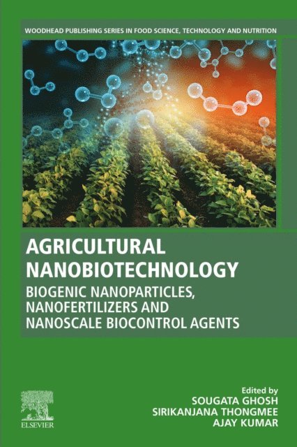 Ajay Kumar, Sirikanjana Thongmee, Sougata Ghosh - Agricultural Nanobiotechnology, E-bok