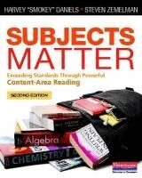 Steven Zemelman, Harvey Smokey Daniels - Subjects Matter, Second Edition: Exceeding Standards Through Powerful Content-Area Reading, Häftad