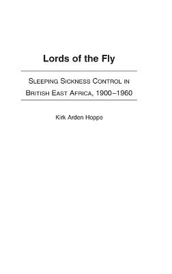 Kirk A. Hoppe - Lords of the Fly, Inbunden