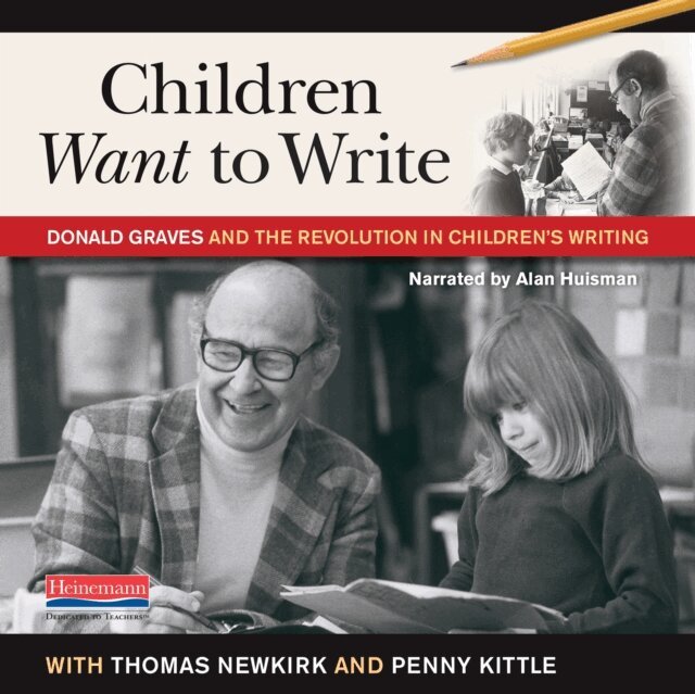 Thomas Newkirk, Penny Kittle - Children Want to Write, Ljudbok