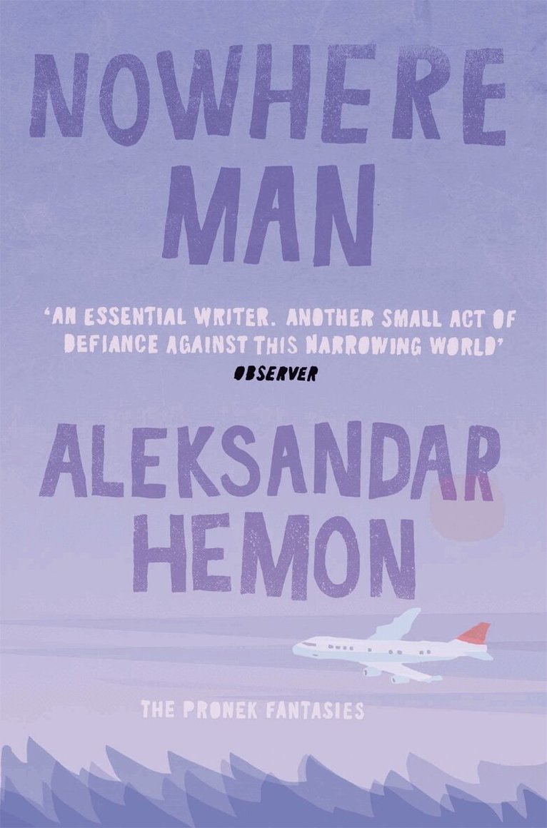 Aleksandar Hemon - Nowhere Man, Häftad