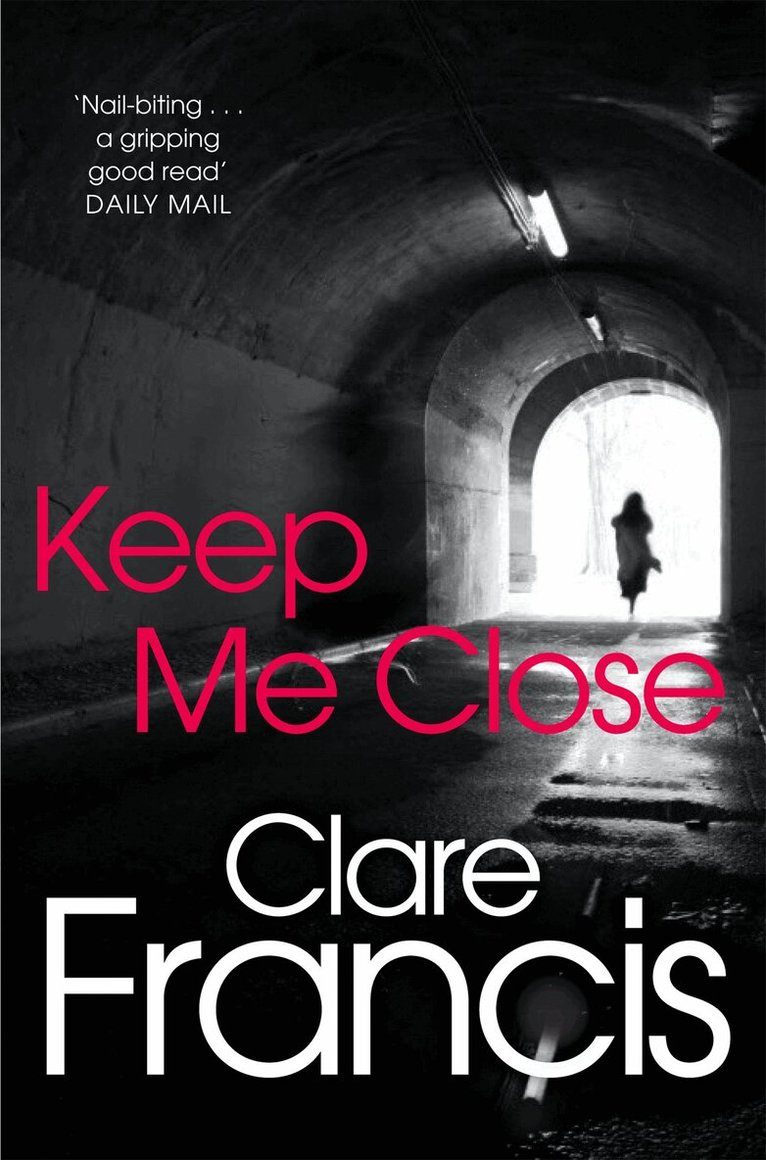 Clare Francis - Keep Me Close, E-bok