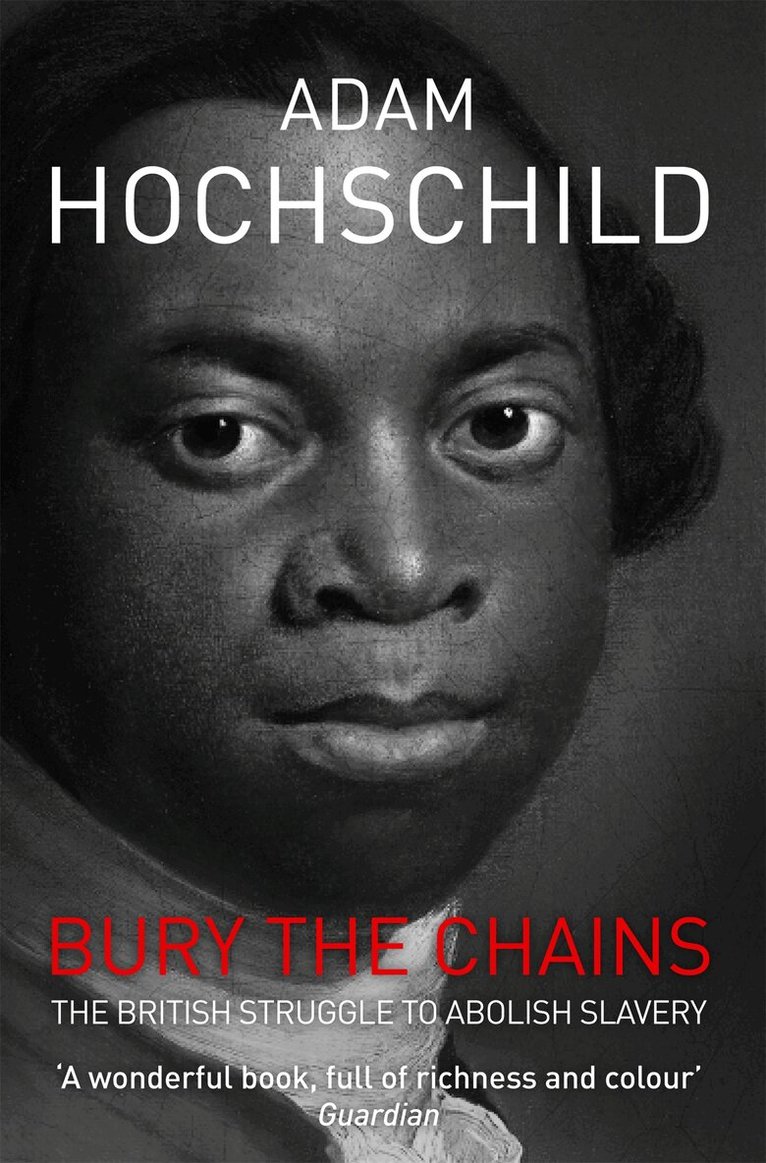 Adam Hochschild - Bury the Chains, E-bok