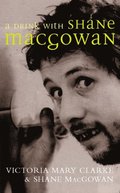 Drink with Shane MacGowan