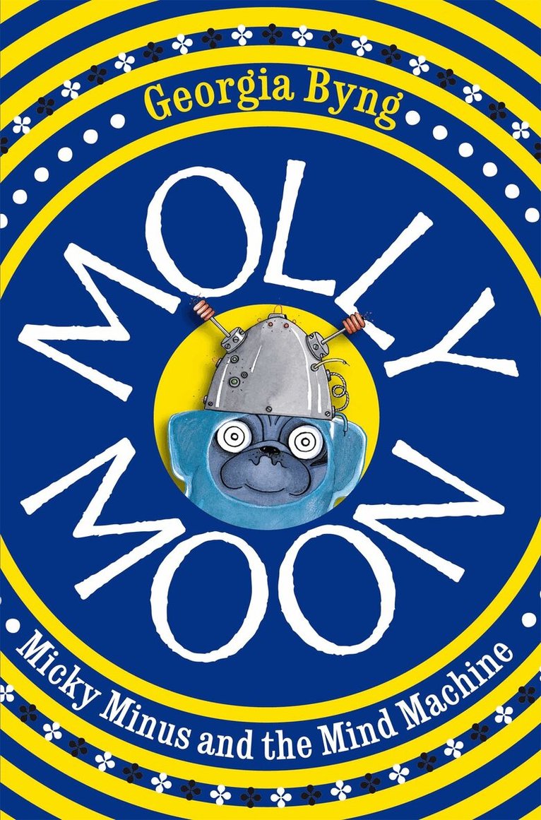 Georgia Byng - Molly Moon, Micky Minus and the Mind Machine, E-bok