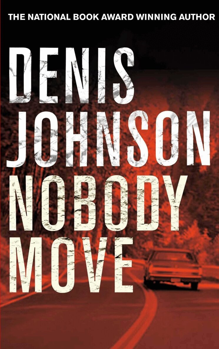 Denis Johnson - Nobody Move, E-bok