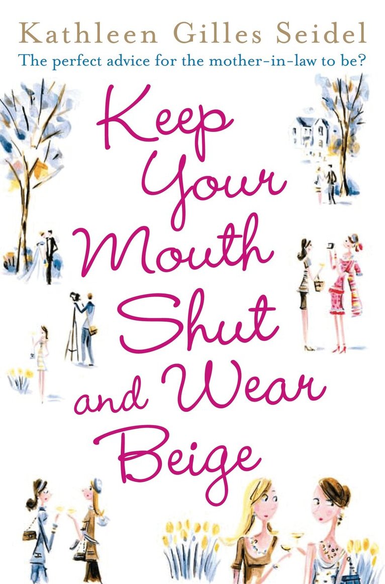 Kathleen Gilles Seidel - Keep Your Mouth Shut and Wear Beige, E-bok