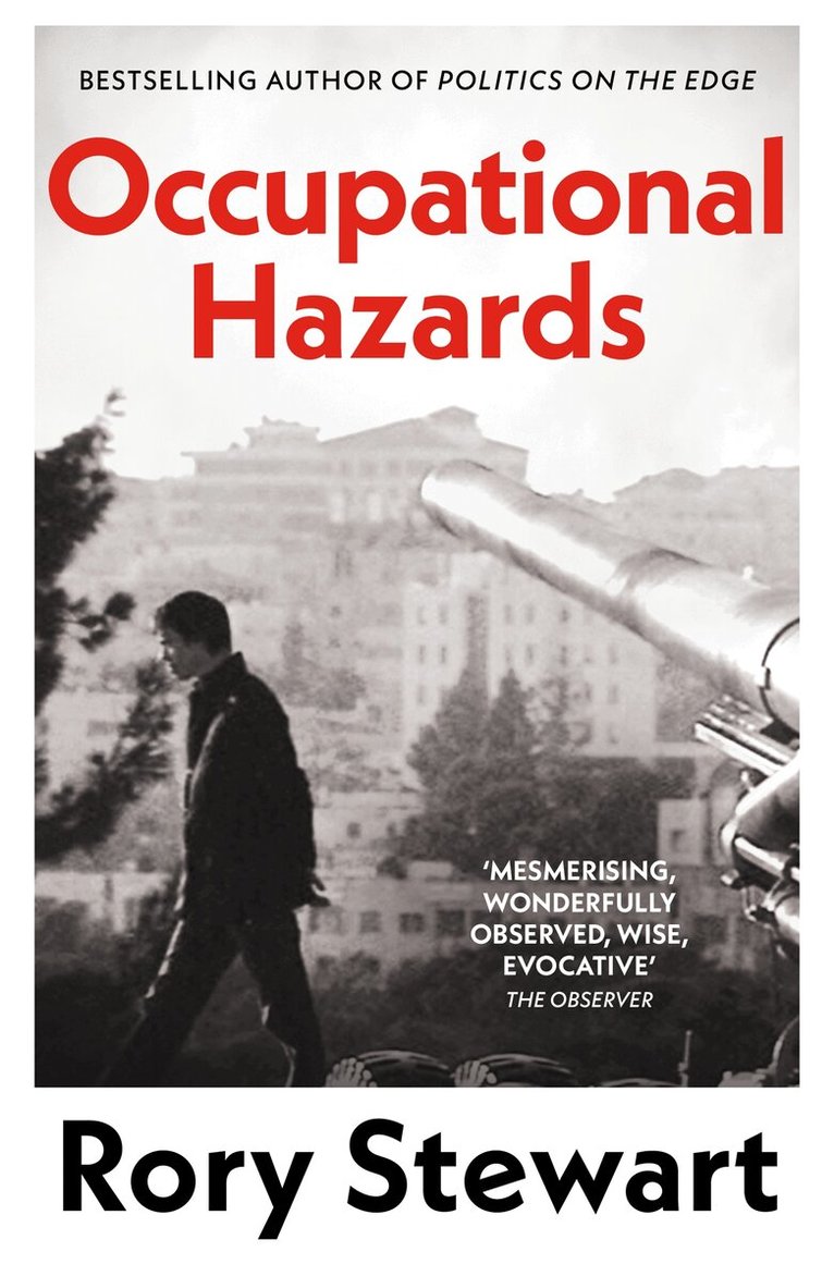 Rory Stewart - Occupational Hazards, E-bok