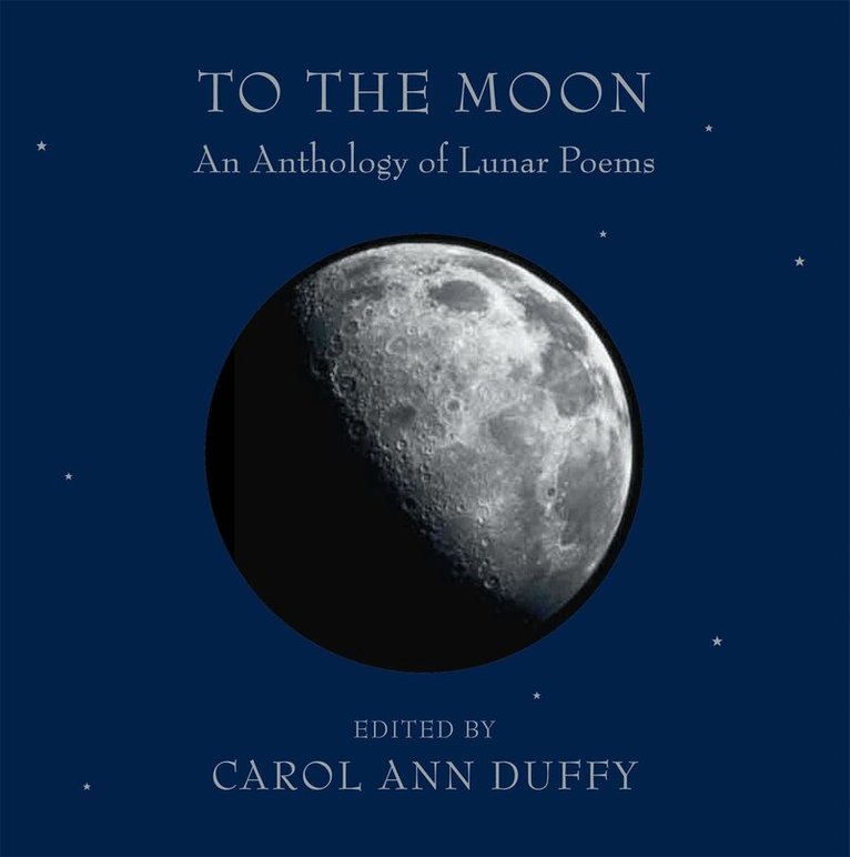 Carol Ann Duffy DBE - To the Moon, E-bok