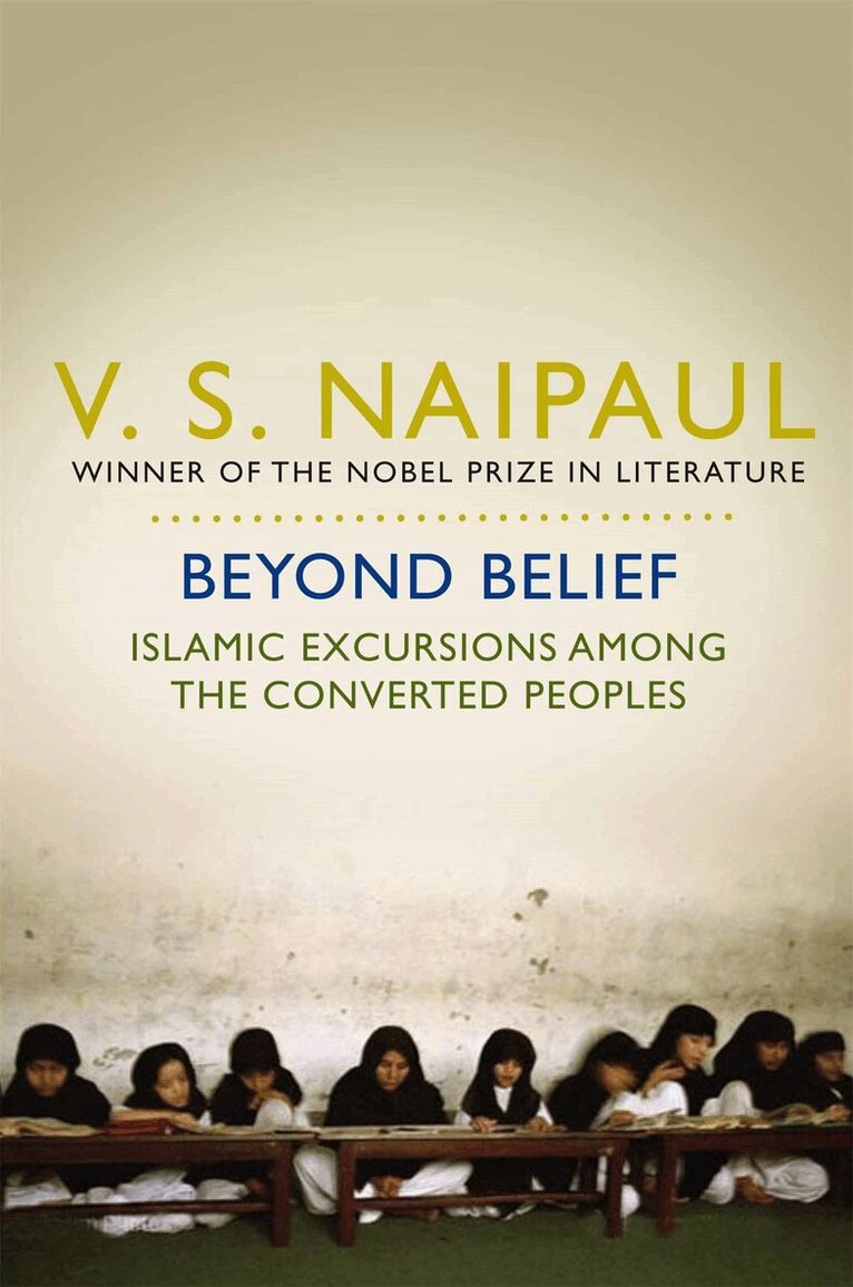 V.S. Naipaul - Beyond Belief, Häftad