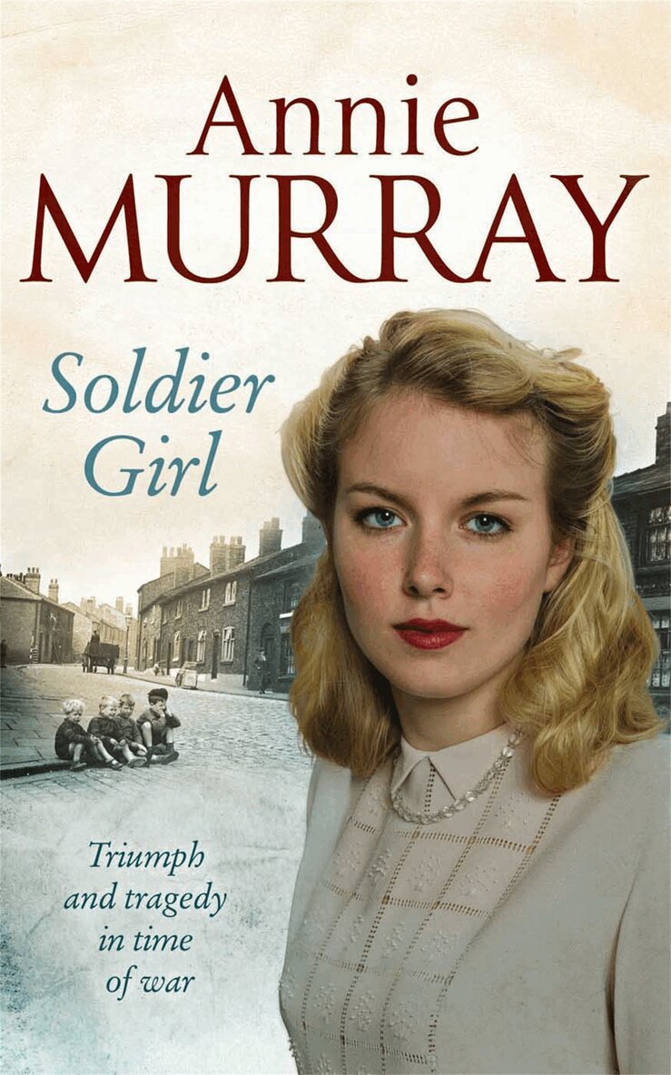 Annie Murray - Soldier Girl, E-bok