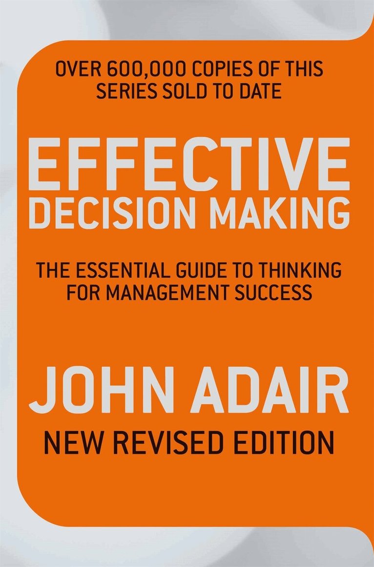 John Adair - Effective Decision Making (REV ED), E-bok