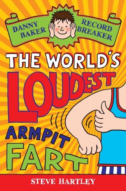 Steve Hartley - Danny Baker Record Breaker: The World's Loudest Armpit Fart, E-bok