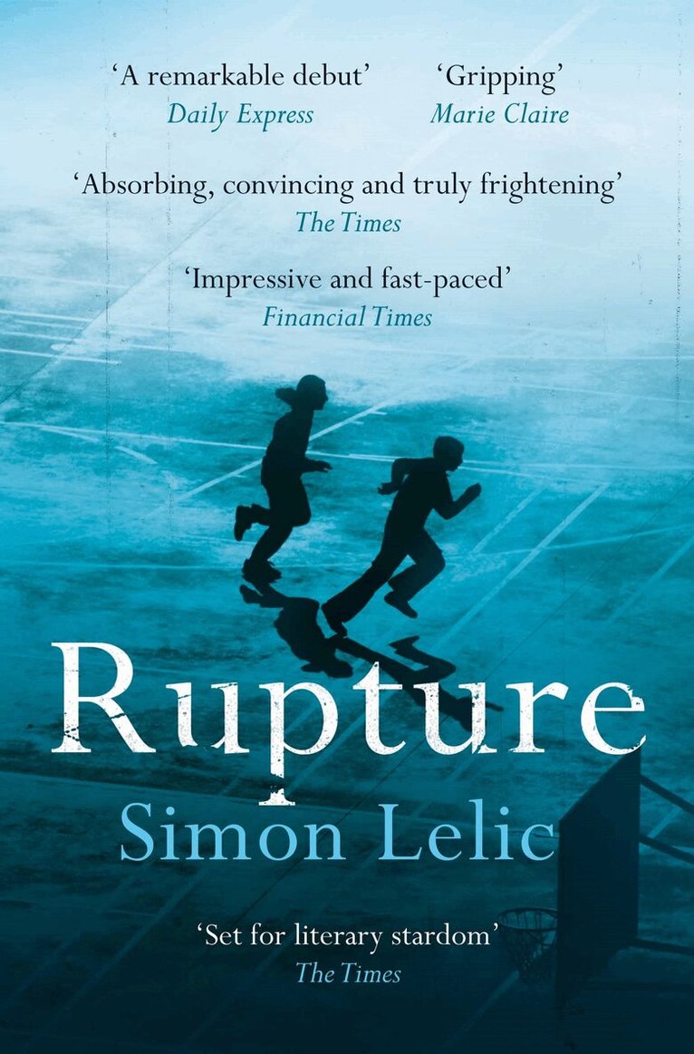 Simon Lelic - Rupture, E-bok