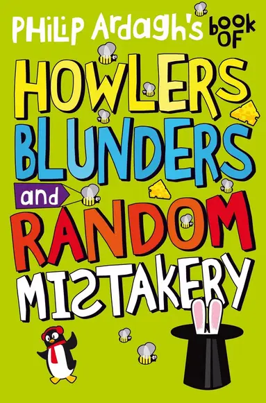 Philip Ardagh - Philip Ardagh's Book of Howlers, Blunders and Random Mistakery, E-bok