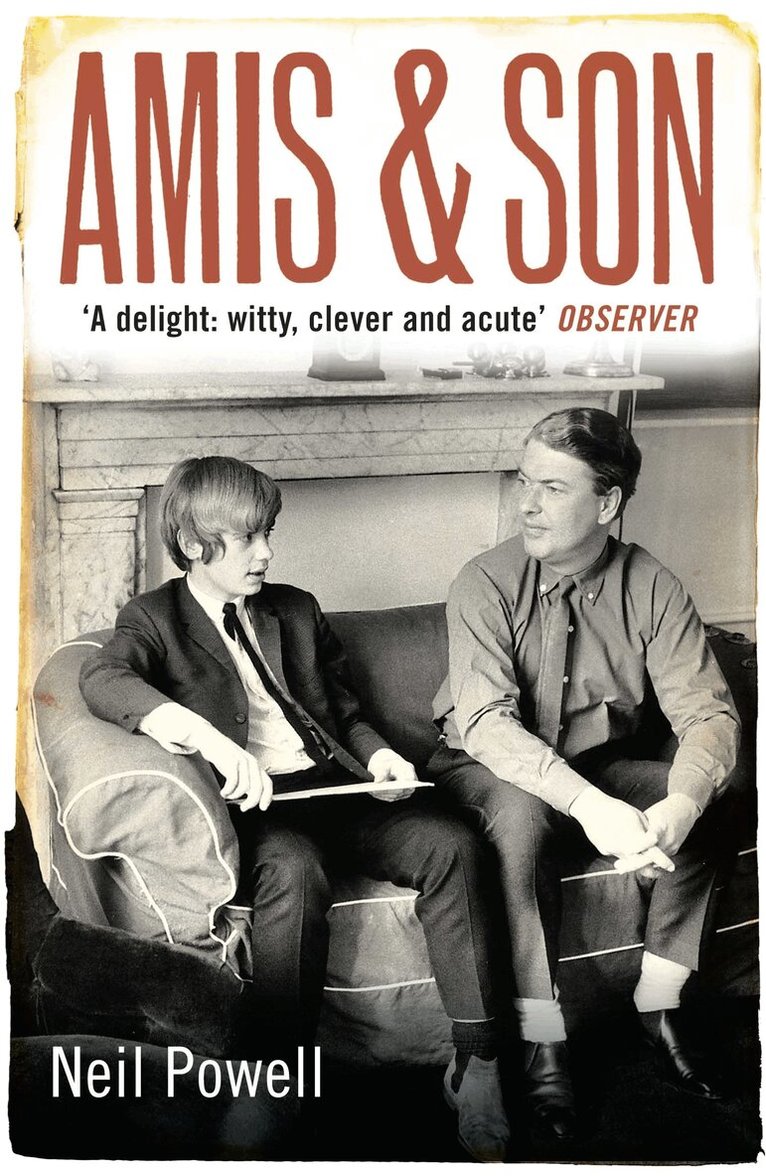 Neil Powell - Amis & Son, E-bok