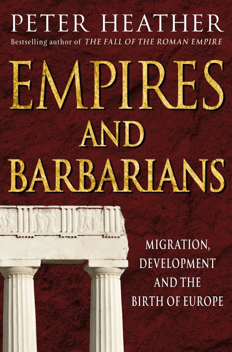 Peter Heather - Empires and Barbarians, E-bok