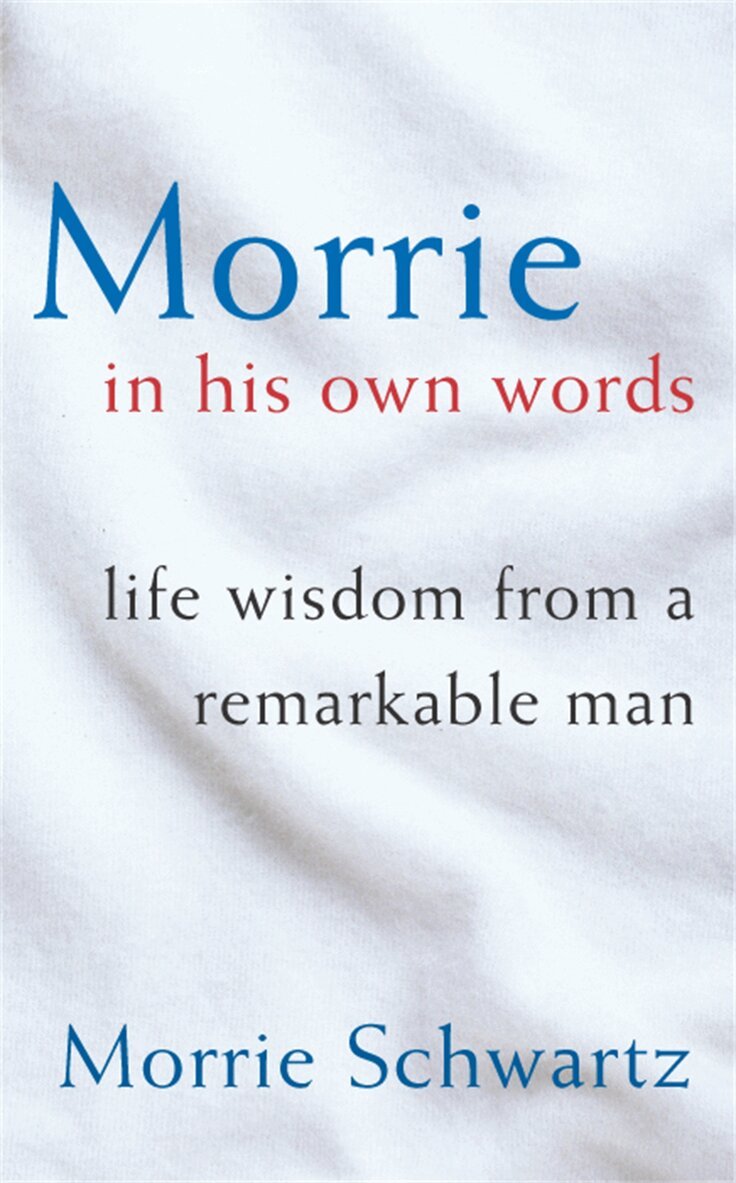 Morrie Schwartz - Morrie In His Own Words, E-bok
