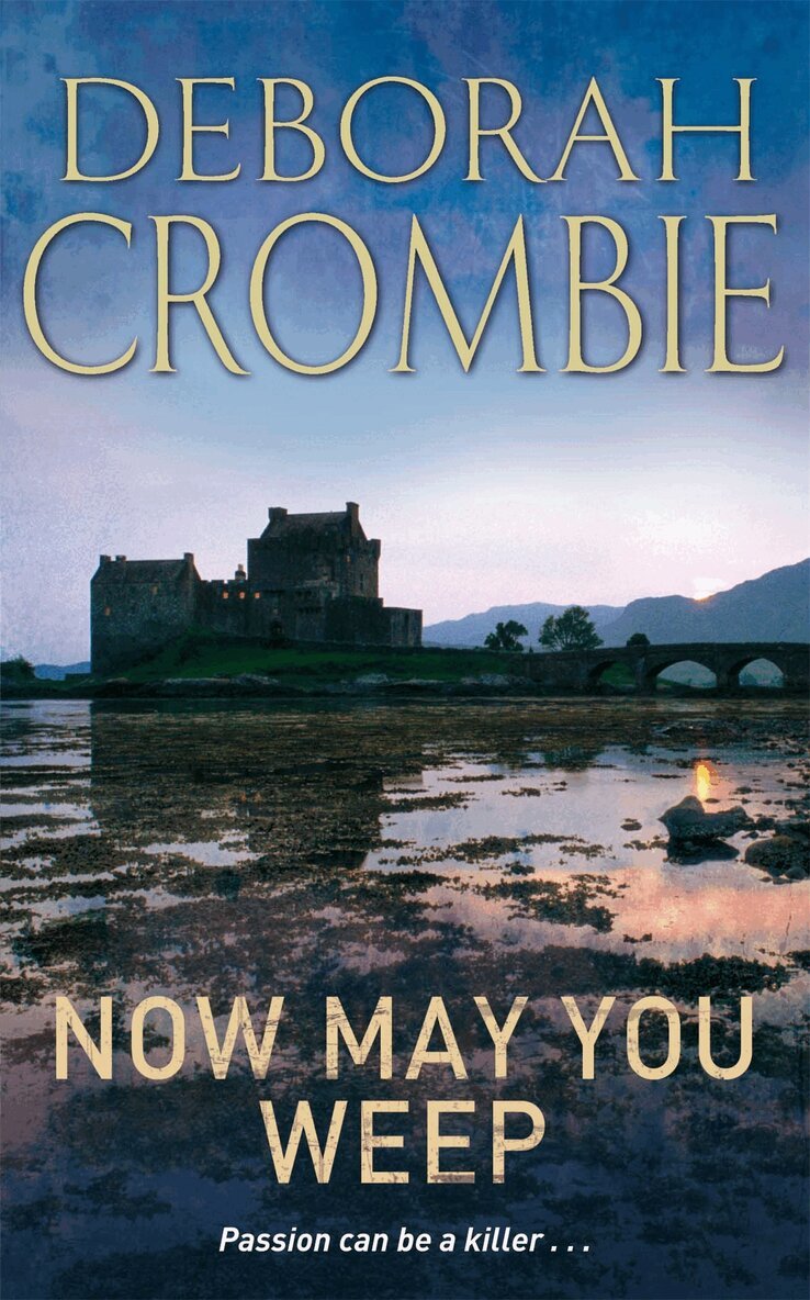 Deborah Crombie - Now May You Weep, E-bok