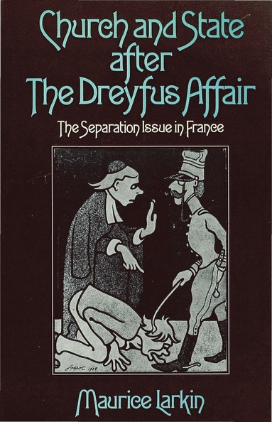 Church and State after the Dreyfus Affair by Maurice Larkin