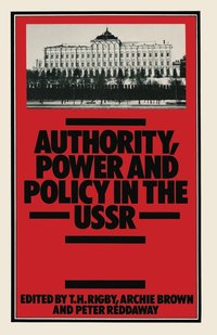 Authority, Power and Policy in the USSR
