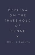 Derrida On The Threshold Of Sense