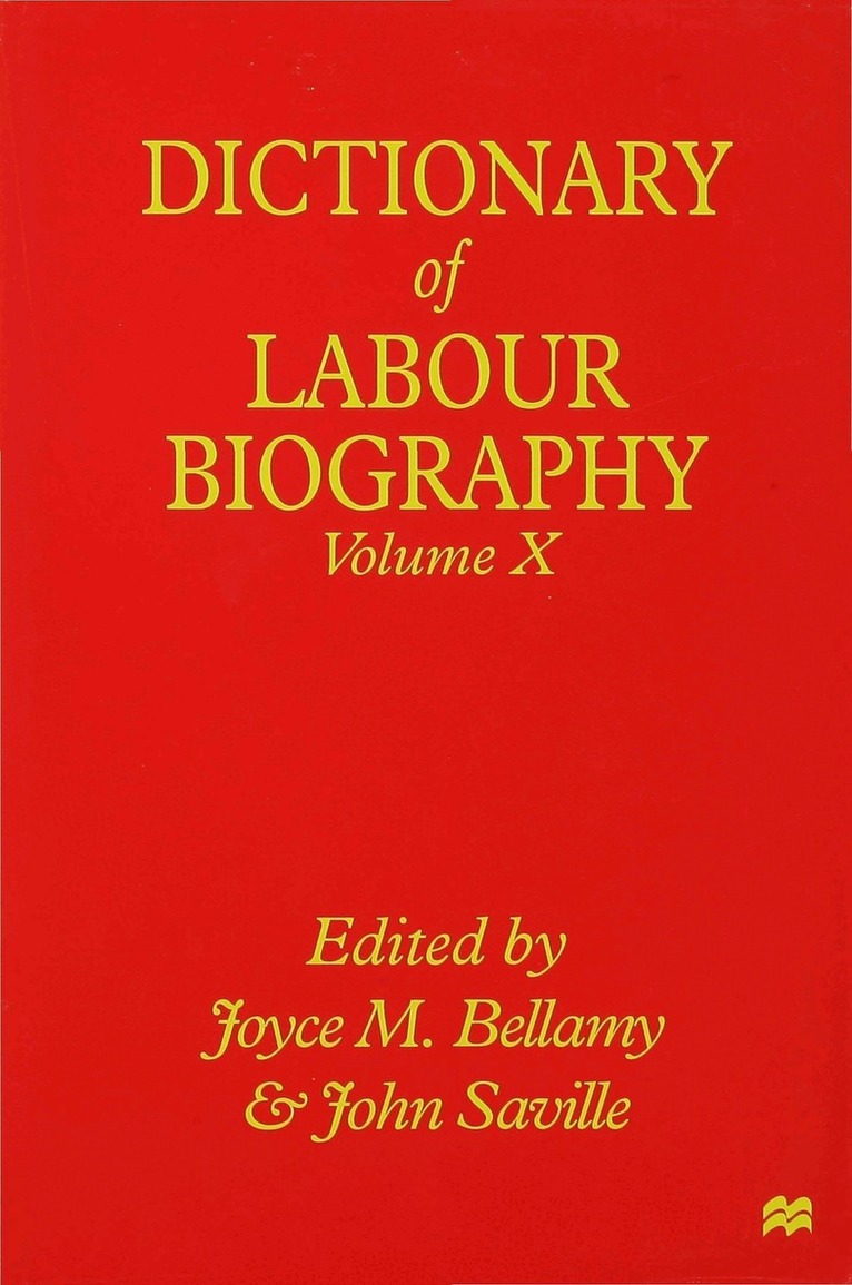 J. Bellamy, J. Saville - Dictionary of Labour Biography, Inbunden