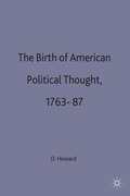Birth of American Political Thought, 1763-87