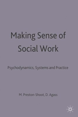 Making Sense of Social Work av Dick Agass, Michael Preston-Shoot