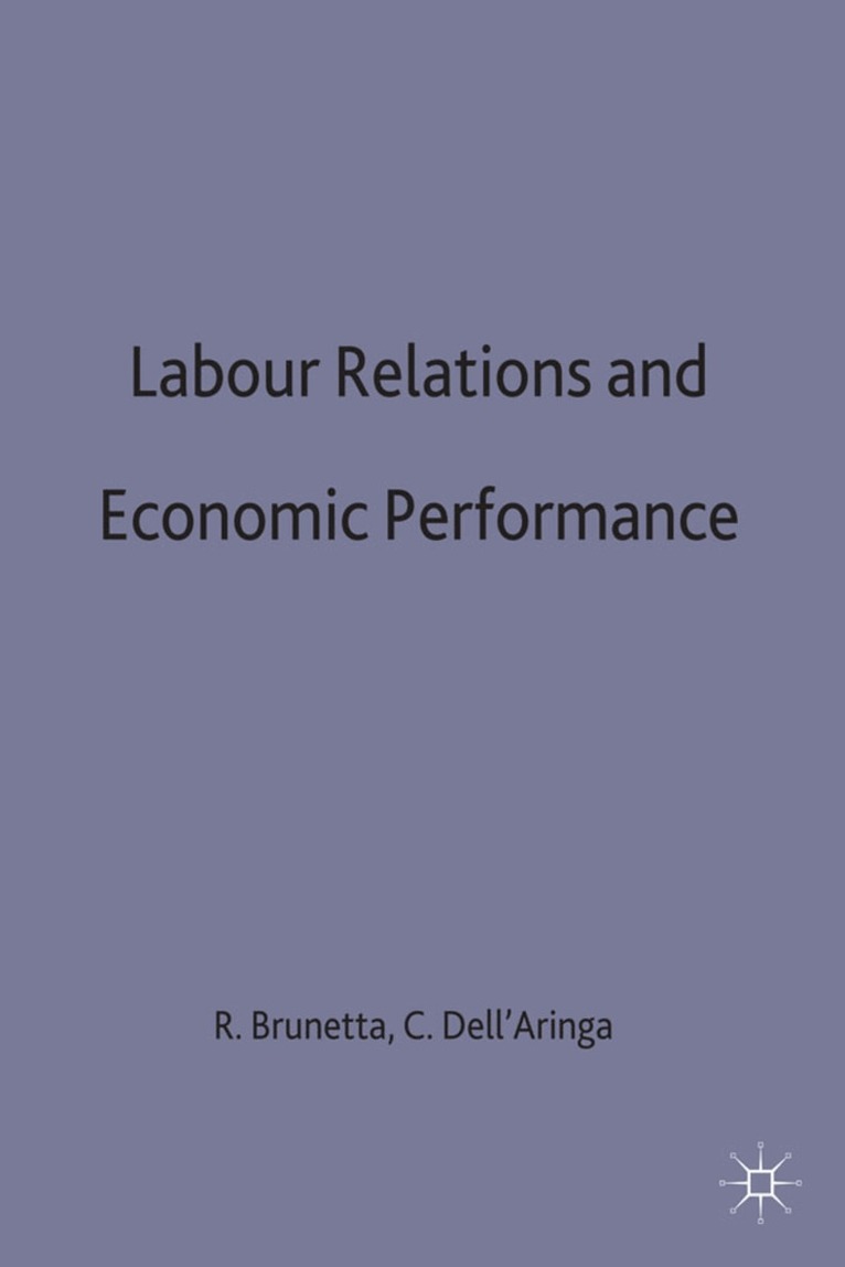 Carlo Dell'Aringad, Renato Brunetta - Labour Relations and Economic Performance, Inbunden