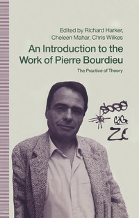 Introduction to the Work of Pierre Bourdieu
