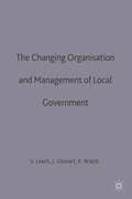 The Changing Organisation and Management of Local Government