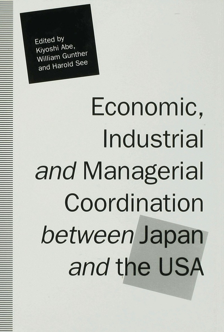 Kiyoshi Abe, William Gunther, Harold See - Economic, Industrial and Managerial Coordination between Japan and the USA, Inbunden