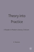 Theory into Practice: A Reader in Modern Literary Criticism