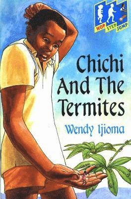 Wendy Ijioma - Hop Step Jump; Chichi & Termites, Häftad