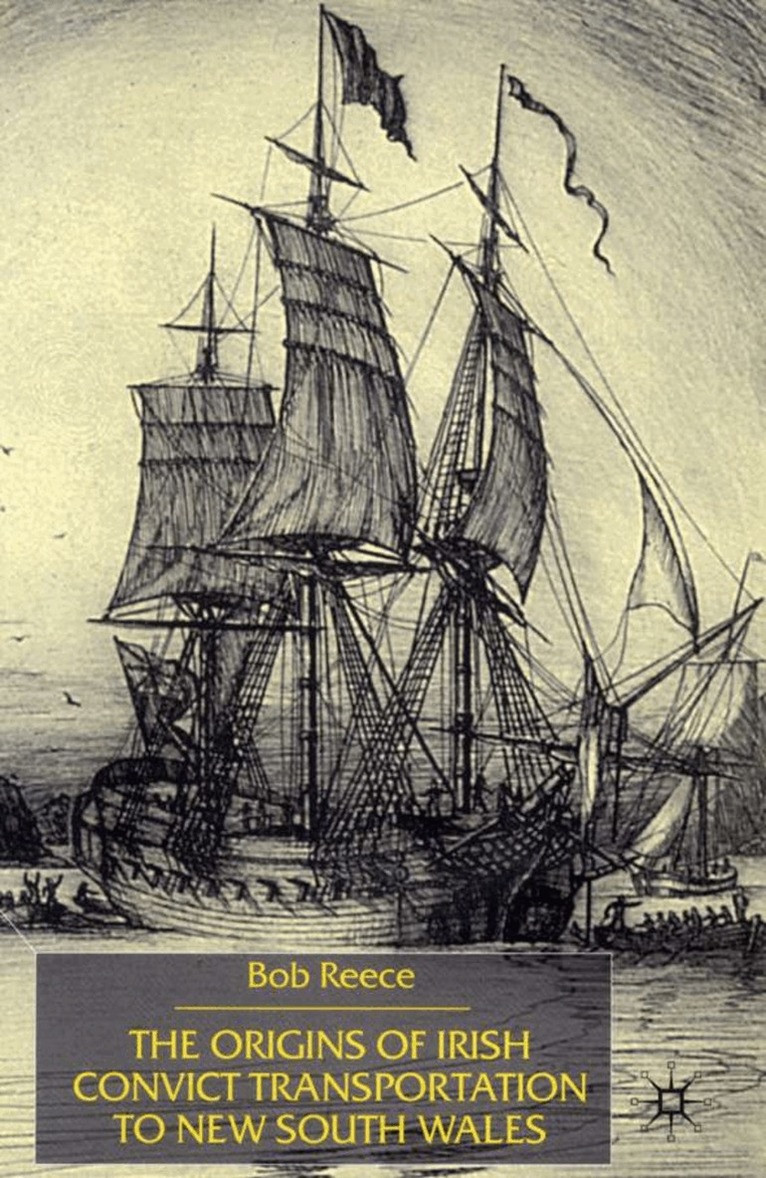 Bob Reece - Origins of Irish Convict Transportation to New South Wales, Häftad