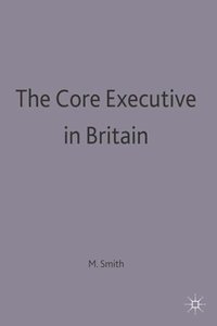 The Core Executive in Britain