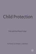 Child Protection: Risk and the Moral Order