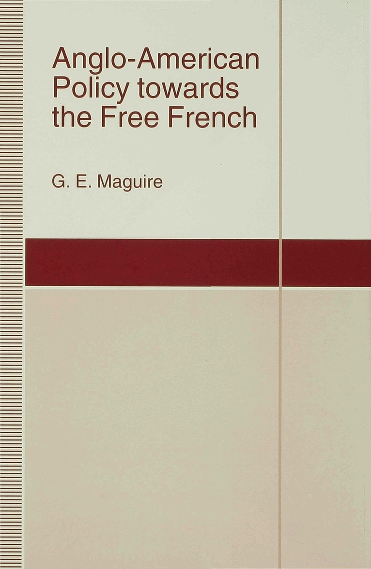 G. Maguire - Anglo-American Policy towards the Free French, Inbunden. Tillgänglighet: Lägg i varukorg