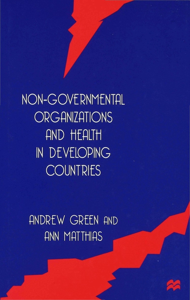 A. Green, A. Matthias - Non-Governmental Organizations and Health in Developing Countries, Inbunden