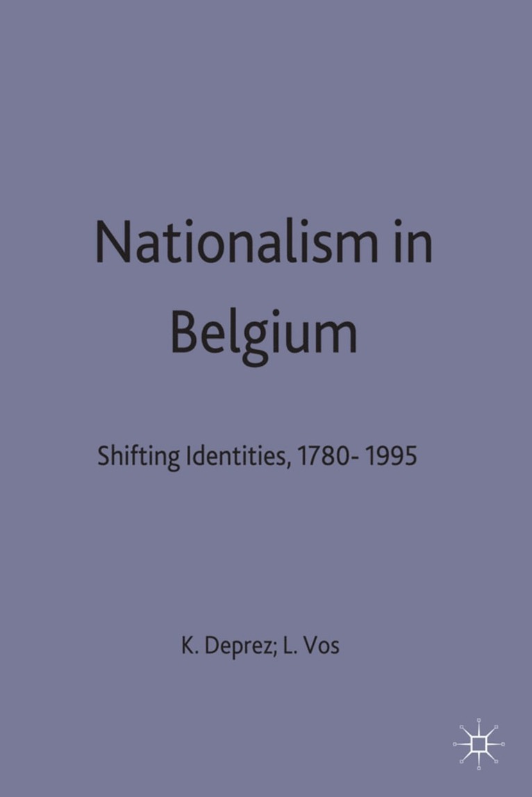Deprez K Vos L, Kas Deprez, Louis Vos - Nationalism in Belgium, Inbunden